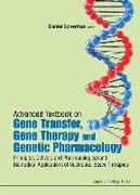 Advanced Textbook On Gene Transfer, Gene Therapy And Genetic Pharmacology: Principles, Delivery And Pharmacological And Biomedical Applications Of Nucleotide-based Therapies