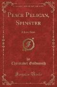 Peace Pelican, Spinster