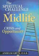 The Spiritual Challenge of Midlife: Crisis and Opportunity