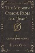 The Modern Cymon, From the "Jean", Vol. 2 (Classic Reprint)