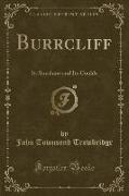 Burrcliff: Its Sunshine and Its Coulds (Classic Reprint)