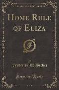 Home Rule of Eliza (Classic Reprint)