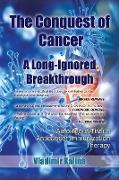 The Conquest of Cancer-A Long-Ignored Breakthrough