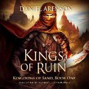 Kings of Ruin: Kingdoms of Sand, Book 1