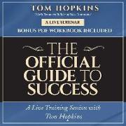 The Official Guide to Success: A Live Training Session with Tom Hopkins