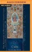 Chod: The Sacred Teachings on Severance: Essential Teachings of the Eight Practice Lineages of Tibet, Volume 14