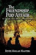 The Friendship Pod Affair: The Miracle That No One Thought Could Happen