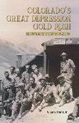 Colorado's Great Depression Gold Rush: The Oliver Twist Tunnel