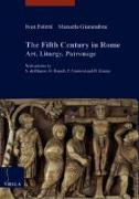 The Fifth Century in Rome: Art, Liturgy, Patronage