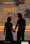 I Luv U 2: Understanding Relationships and Dating