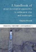 A Handbook of Geoarchaeological Approaches for Investigating Landscapes and Settlement Sites