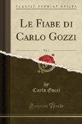 Le Fiabe di Carlo Gozzi, Vol. 1 (Classic Reprint)