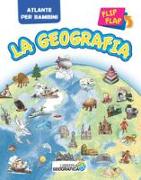 La geografia flip flap. Atlante per bambini