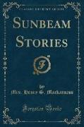 Sunbeam Stories (Classic Reprint)