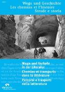 Wege und Verkehr in der Literatur – Chemin et transports dans la littérature – Percorsi e trasporti nella letteratura