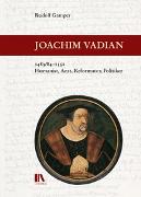 Joachim Vadian, 1483/84–1551