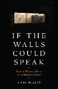If the Walls Could Speak 