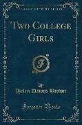 Two College Girls (Classic Reprint)