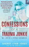 Confessions of a Trauma Junkie