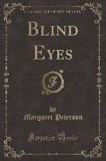 Blind Eyes (Classic Reprint)