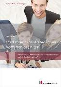 Marketing nach strategischen Vorgaben gestalten und fördern