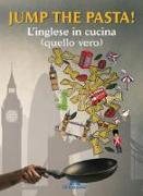 Jump the pasta! L'inglese in cucina (quello vero)