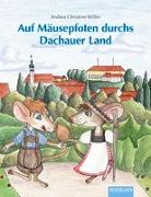 Auf Mäusepfoten durchs Dachauer Land