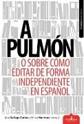 A pulmón : ó sobre cómo editar de forma independiente en español