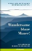 Wundersame blaue Mauer!