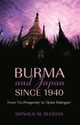 Burma and Japan Since 1940: From 'Co-Prosperity' to 'Quiet Dialogue'