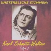Unsterbliche Stimmen: Karl Schmitt-Walter(2)