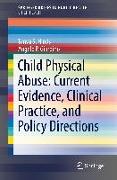 Child Physical Abuse: Current Evidence, Clinical Practice, and Policy Directions
