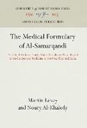 The Medical Formulary of Al-Samarqandi: And the Relation of Early Arabic Simples to Those Found in the Indigenous Medicine of the Near East and India