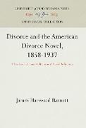 Divorce and the American Divorce Novel, 1858-1937