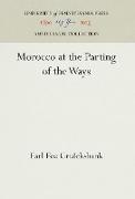 Morocco at the Parting of the Ways