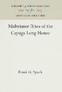 Midwinter Rites of the Cayuga Long House