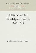 A History of the Philadelphia Theatre, 1835-1855