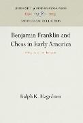 Benjamin Franklin and Chess in Early America: A Review of the Literature