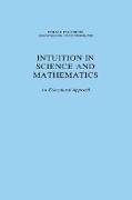 Intuition in Science and Mathematics
