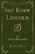 She Knew Lincoln (Classic Reprint)
