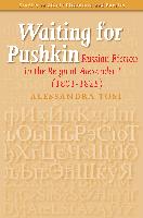 Waiting for Pushkin: Russian Fiction in the Reign of Alexander I (1801-1825)