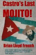 Castro's Last Mojito!