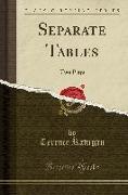 Separate Tables: Two Plays (Classic Reprint)