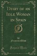 Diary of an Idle Woman in Spain, Vol. 1 of 2 (Classic Reprint)