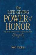 The Life-Giving Power of Honor