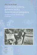 Cooperacion Externa, Gobierno Local y Reconstruccion Posguerra: La Experiencia de Chalatenango, El Salvador