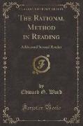 The Rational Method in Reading: Additional Second Reader (Classic Reprint)