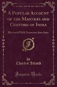 A Popular Account of the Manners and Customs of India