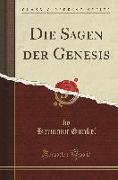 Die Sagen der Genesis (Classic Reprint)