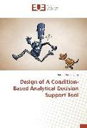 Design of A Condition-Based Analytical Decision Support Tool